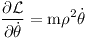 [tex]\frac{{\partial \mathcal{L}}}{{\partial \dot \theta}}= \textrm{m} \rho^2 \dot \theta[/tex]