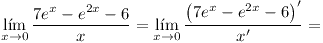 [tex]\lim_{x\rightarrow0} \frac{7e^x - e^{2x} - 6}{x} = \lim_{x\rightarrow0} \frac{\left(7e^x - e^{2x} - 6\right)'}{x'} =[/tex]