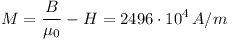 [tex]M = \frac{B}{\mu_0} - H = 2496\cdot10^4 \, A/m[/tex]