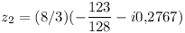 [tex]z_2=(8/3)(-\frac{123}{128}-i0.2767)[/tex]