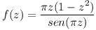 [tex]f(z) = \frac{\pi z (1-z^2)}{sen(\pi z)}[/tex]