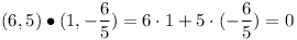 [tex](6,5) \bullet (1,-  \frac {6}{5})= 6\cdot 1 + 5\cdot (-\frac {6}{5}) = 0 [/tex]