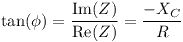 [tex]\tan(\phi) = \frac{\operatorname{Im}(Z)}{\operatorname{Re}(Z)} = \frac{-X_C}{R}[/tex]