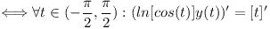 [tex]\Longleftrightarrow  \forall t \in (-\frac{\pi}{2},\frac{\pi}{2}) : (ln[cos(t)]y(t))'=[t]'[/tex]