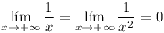 [tex]\lim_{x \to +\infty}\frac{1}{x} = \lim_{x \to +\infty}\frac{1}{x^2} = 0[/tex]