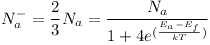 [tex]N_{a}^{-}=\frac{2}{3}N_{a}=\frac{N_{a}}{1+4e^{(\frac{E_{a}-E_{f}}{kT})}}[/tex]